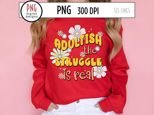Adultish The Struggle is Real PNG, Retro Sublimation Design , Funny Adult PNG by SLS Lines