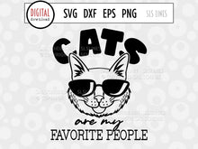 Load image into Gallery viewer, Cats Are My Favorite People SVG, Cool Cat Cut File