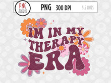 Load image into Gallery viewer, In My Therapy Era PNG, Retro Mental Health Sublimation with hippie flowers