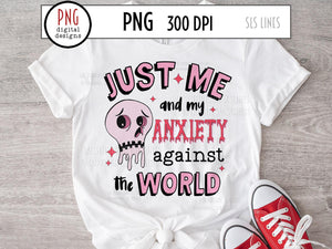 Just Me and My Anxiety Against the World PNG, Anxiety Sublimation