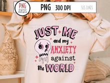 Load image into Gallery viewer, Just Me and My Anxiety Against the World PNG, Anxiety Sublimation