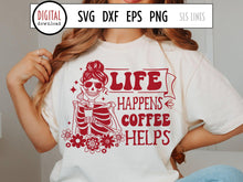 Load image into Gallery viewer, Life Happens Coffee Helps - Skeleton &amp; Coffee SVG by SLS Lines