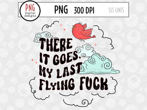 My Last Flying Fuck PNG, Retro Sublimation Design, Funny Adult PNG by SLS Lines