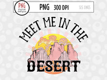 Load image into Gallery viewer, Meet me in the Desert PNG - Desert Scene Retro Sublimation