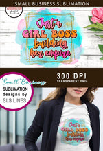 Load image into Gallery viewer, Just a girl Boss building Her Empire PNG - Small Business Sublimation - SLSLines