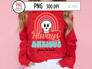 Always Anxious PNG, Anxiety Sublimation with Cute Retro Skull