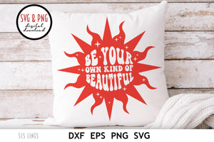 Be Your Own Kind of Beautiful, Hippie SVG with retro sun