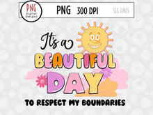 Load image into Gallery viewer, It&#39;s a Beautiful Day to Respect my Boundaries, Retro Mental Health PNG by SLS Lines