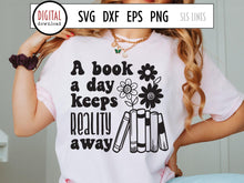 Load image into Gallery viewer, Book a Day Keeps Reality Away SVG, Book Lover Cut File, Book Shelf and Flowers