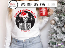 Load image into Gallery viewer, As Merry as I Get SVG Skeleton, Creepy Christmas Cut File by SLS Lines