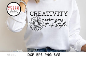 Creativity Never Goes Out of Style SVG, Crafting Cut File, Arts & Crafts SVG, Being Creative
