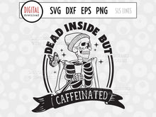 Load image into Gallery viewer, Dead Inside but Caffeinated - Skeleton &amp; Coffee SVG by SLS Lines