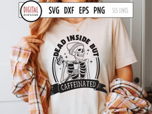 Load image into Gallery viewer, Dead Inside but Caffeinated - Skeleton &amp; Coffee SVG by SLS Lines