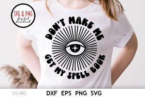 Funny Wicca SVG - Don't Make Me Get My Spell Book by SLSLines
