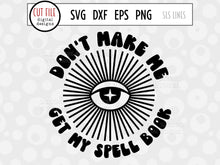 Load image into Gallery viewer, Funny Wicca SVG - Don&#39;t Make Me Get My Spell Book