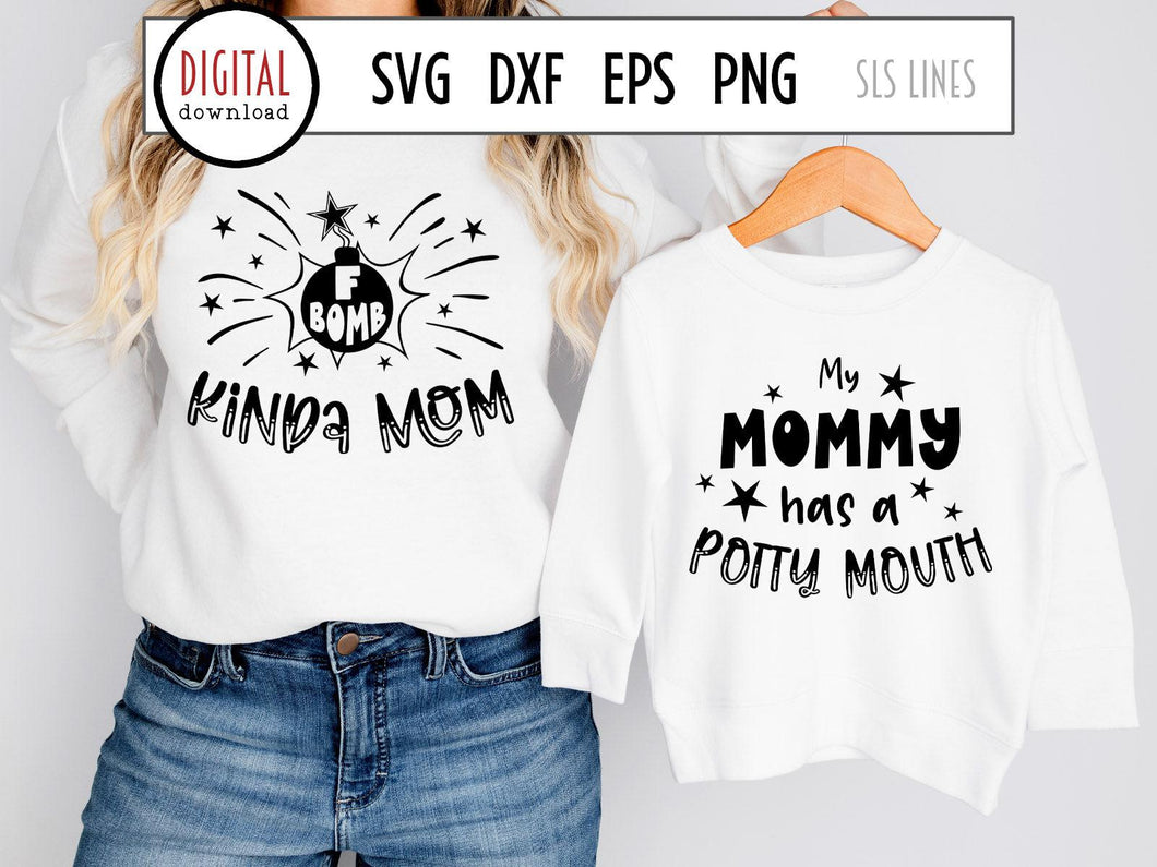Mommy & Me SVG - F-Bomb Mom & Potty Mouth Mom Cut File