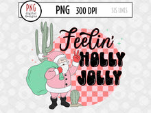 Load image into Gallery viewer, Feelin&#39; Holly Jolly PNG, Retro Desert Santa Sublimation