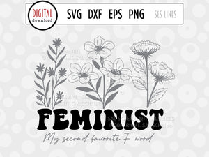 Feminist My Second Favorite F Word SVG, Floral Cut File with wildflowers