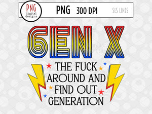 Gen X Retro Sublimation, Fuck Around & Find Out Generation PNG with Lightning Bolts