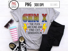 Load image into Gallery viewer, Gen X Retro Sublimation, Fuck Around &amp; Find Out Generation PNG with Lightning Bolts