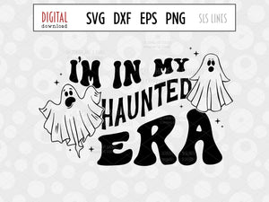 I'm in My Haunted Era SVG, Retro Halloween Ghosts Cut File