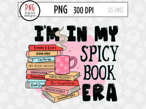 In My Spicy Book Era PNG, Books & Reading Sublimation with romance tropes and cup of coffee