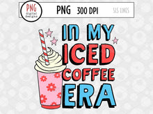 Load image into Gallery viewer, In My Iced Coffee Era PNG, Retro Latte Sublimation by SLS Lines