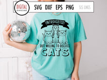 Load image into Gallery viewer, Introverted but Willing to Discuss Cats SVG, Pet Mom Cut File