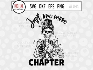 Just One More Chapter SVG, Skeleton Reader Cut File with Flowers