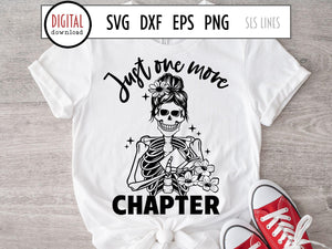 Just One More Chapter SVG, Skeleton Reader Cut File with Flowers, Book Lover PNG