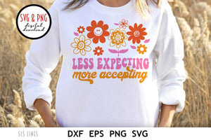 Mental Health SVG, Less Expecting More Accepting Hippie Flowers Cut File