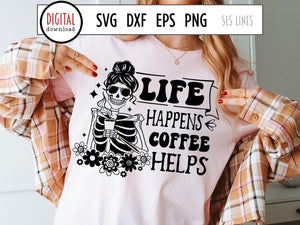 Life Happens Coffee Helps - Skeleton & Coffee SVG by SLS Lines
