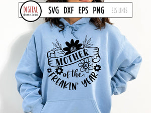 Mother of the Freakin' Year SVG - Mother's Day Design