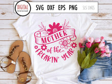 Load image into Gallery viewer, Mother of the Freakin&#39; Year SVG - Mother&#39;s Day Design