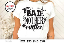 Load image into Gallery viewer, One Bad Mother Crafter, Creative SVG, Crafting Cut File, Arts &amp; Crafts SVG, Paint Splashes with glue and paint splashes