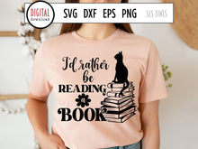 Load image into Gallery viewer, Rather be Reading a Book SVG, Cat &amp; Books Reading