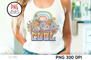 Kindness is Cool Sublimation | Retro Flowers & Rainbow PNG