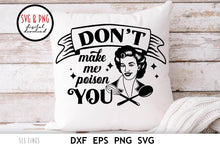 Load image into Gallery viewer, Retro Sarcasm SVG, Don&#39;t Make me Poison You Cut File with Wooden Spoon, Funny Adult humor