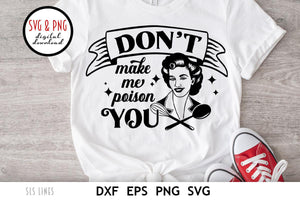 Retro Sarcasm SVG, Don't Make me Poison You Cut File with Wooden Spoon, Funny Adult humor