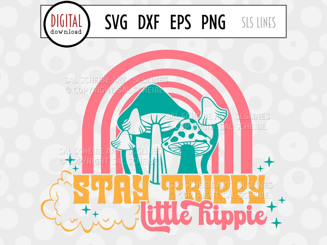 Stay Trippy Little Hippie SVG - Retro Mushrooms & Rainbow Cut File by SLS Lines