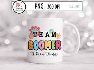 Team Boomer I Know Things Sublimation, Retro Hippie Style PNG