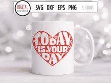 Load image into Gallery viewer, Today Is Your Day SVG, Positivity Cut File with Retro Heart by SLS Lines