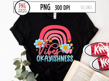 Load image into Gallery viewer, Vibes of Okayishness PNG, Retro Rainbow &amp; Hippie Flowers Sublimation by SLS Lines