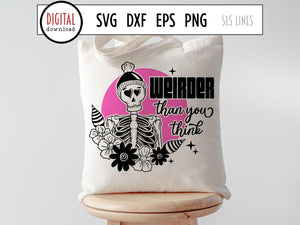 Weirder Than You Think SVG & PNG, Cute Skeleton Cut File