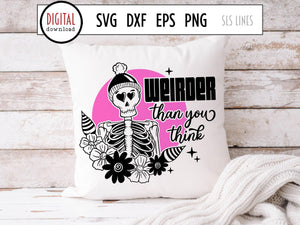 Weirder Than You Think SVG & PNG, Cute Skeleton Cut File
