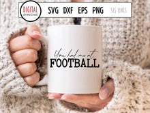 Load image into Gallery viewer, You Had Me at Football SVG, Trendy Sports Cut File, Girl Football Design