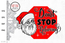 Load image into Gallery viewer, Santa Claus SVG - Don&#39;t Stop Believing Cut File
