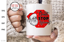 Load image into Gallery viewer, Santa Claus SVG - Don&#39;t Stop Believing Cut File