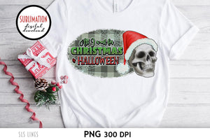 Skull Sublimation - All I want for Christmas is Halloween