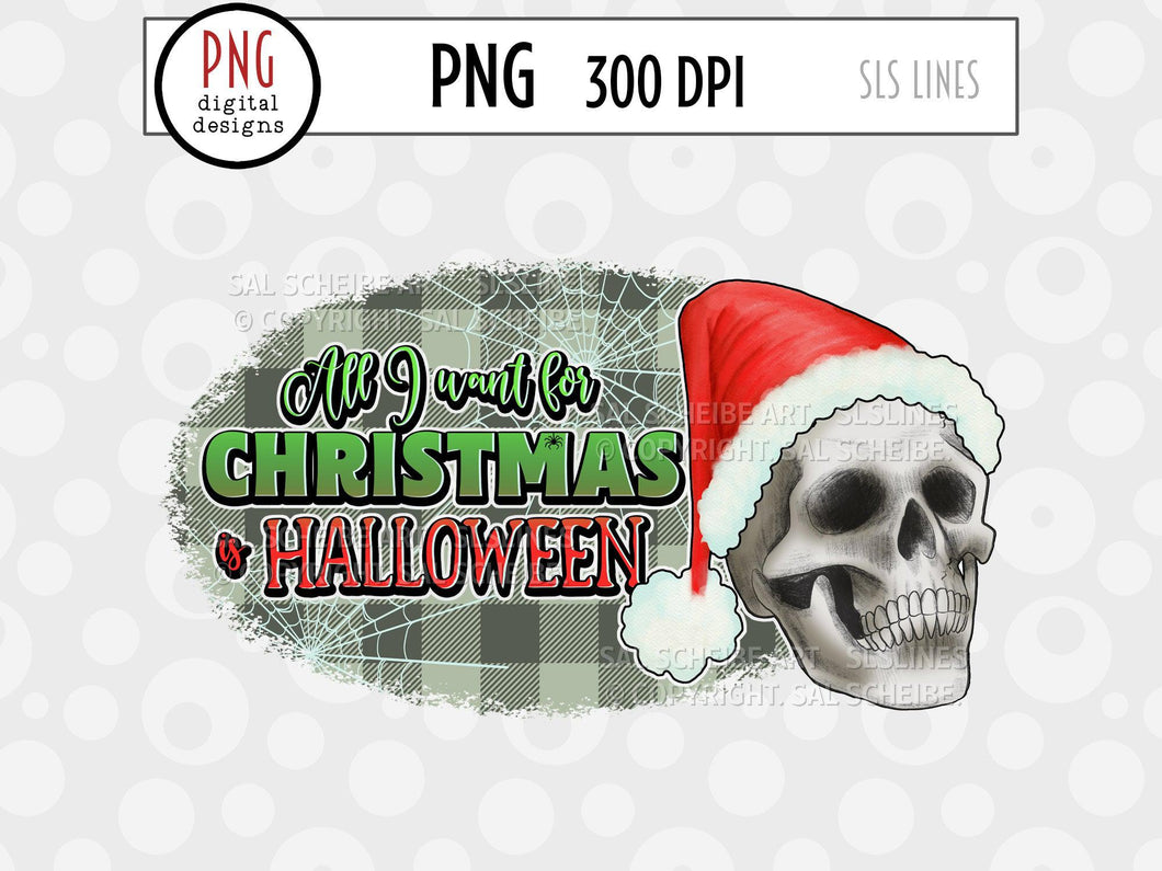 Skull Sublimation - All I want for Christmas is Halloween